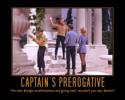 Captain's Prerogative --- The new Bridge modifications are going well, wouldn't you say, Bones?