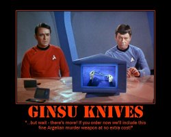 Ginsu Knives --- ...but wait - there's more! If you order now we'll include this fine Argelian murder weapon at no extra cost!