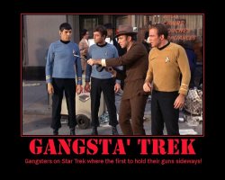 Gangsta' Trek --- Gangsters on Star Trek where the first to hold their guns sideways!