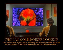 Tholian Commander Loskene --- You have violated my web space, Earthling, and must be punished. Stand still while I construct an electrical cage around you. This may take a while...