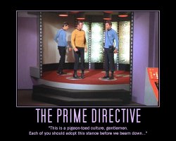 The Prime Directive --- This is a pigeon-toed culture, gentlemen. Each of you should adopt this stance before we beam down...