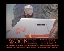 Wookiee Trek --- Star Trek gave us an alien sasquatch before Star Wars produced Chewbacca! (You know. The anthropoid on planet Taurus II inside the Murasaki Effect. Duh.)