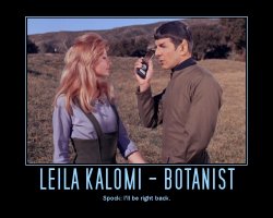 Leila Kalomi - Botanist --- Spock: I'll be right back.