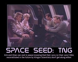 Space Seed: TNG --- Kirk and Khan can rest in peace knowing that their sons (or their son's DNA, reconstituted in the future by Klingon Scientists) don't get along either.