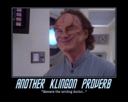 Another Klingon Proverb --- 'Beware the smiling doctor...'