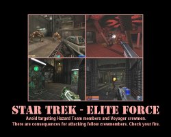 Star Trek - Elite Force --- Avoid targeting Hazard Team members and Voyager crewmen. There are consequences for attacking fellow crewmembers. Check your fire.