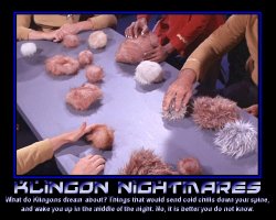 Klingon Nightmares --- What do Klingons dream about? Things that would send cold chills down your spine, and wake you up in the middle of the night. No, it is better you do not know.