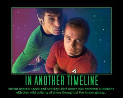 In Another Timeline --- Vulcan Captain Spock and Security Chief James Kirk entertain audiences with their wild policing of aliens throughout the known galaxy...