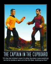 The Captain in the Cupboard --- 'It's like that children's book! I'd rather the aliens make everything too hot to handle or send us to the Old West. Anything but this!'