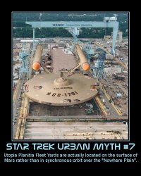 Star Trek Urban Myth #7 --- Utopia Planitia Fleet Yards are actually located on the surface of Mars rather than in synchronous orbit over the 'Nowhere Plain'.