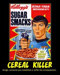 Cereal Killer --- Ensign, consume your breakfast or suffer the consequences...